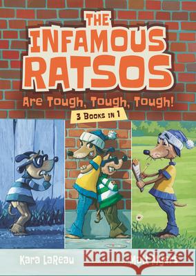 The Infamous Ratsos Are Tough, Tough, Tough! Three Books in One Kara Lareau Matt Myers 9781536222999 Candlewick Press (MA) - książka