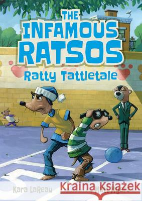 The Infamous Ratsos: Ratty Tattletale Kara Lareau Matt Myers 9781536207460 Candlewick Press (MA) - książka