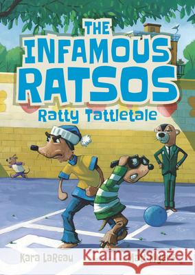 The Infamous Ratsos: Ratty Tattletale Kara Lareau Matt Myers 9781536226010 Candlewick Press (MA) - książka