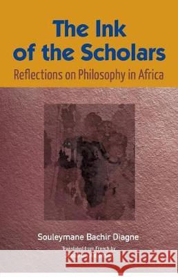 The Ink of the Scholars: Reflections on Philosophy in Africa Souleymane Bachir Diagne Jonathan Adjemian 9782869787056 Codesria - książka