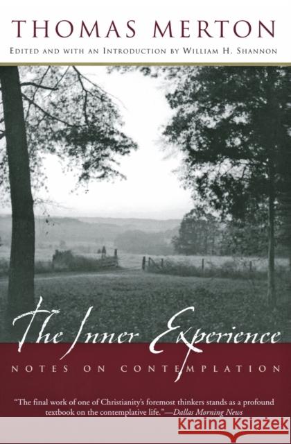 The Inner Experience: Notes on Contemplation Thomas Merton William H. Shannon William H. Shannon 9780060593629 HarperOne - książka