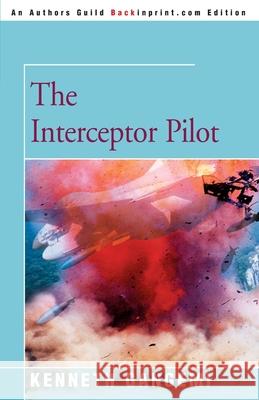 The Interceptor Pilot Kenneth Gangemi 9780595167531 Backinprint.com - książka