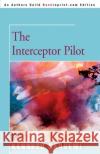 The Interceptor Pilot Kenneth Gangemi 9780595167531 Backinprint.com