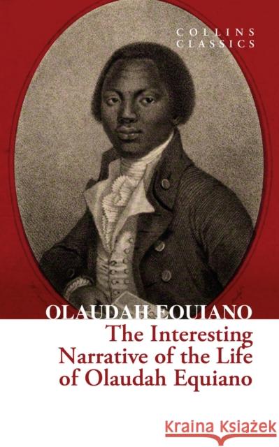 The Interesting Narrative of the Life of Olaudah Equiano Olaudah Equiano 9780008619954 HarperCollins Publishers - książka