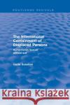 The International Containment of Displaced Persons: Humanitarian Spaces Without Exit Cecile Dubernet 9780367249113 Routledge