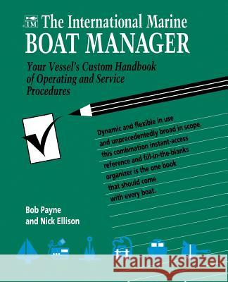 The International Marine Boat Manager: Your Vessel's Custom Handbook of Operating and Service Procedures Payne, Bob 9780070489653 International Marine Publishing - książka