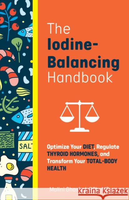 The Iodine-balancing Handbook Malini Ghoshal 9781646044535 Ulysses Press - książka