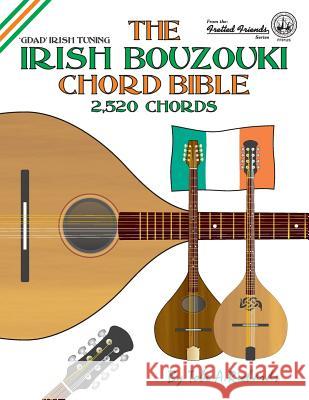 The Irish Bouzouki Chord Bible: GDAD Irish Tuning 2,520 Chords Richards, Tobe a. 9781906207229 Cabot Books - książka