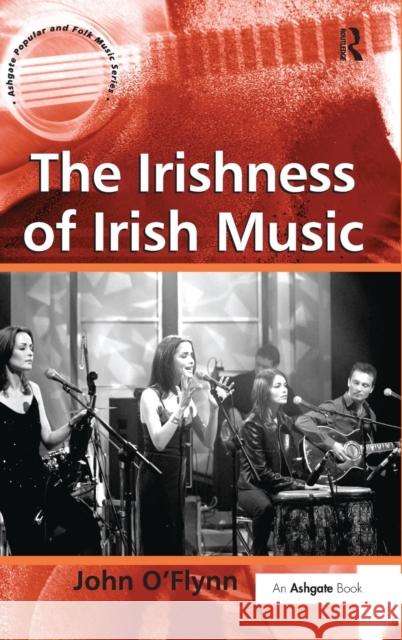 The Irishness of Irish Music John O'flynn 9780754657149 ASHGATE PUBLISHING GROUP - książka