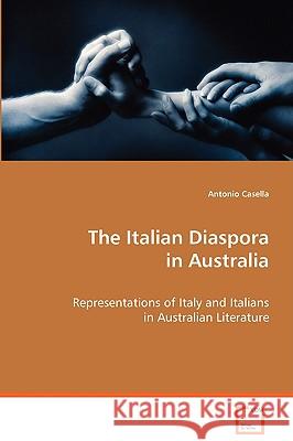 The Italian Diaspora in Australia Antonio Casella 9783639048773 VDM Verlag - książka