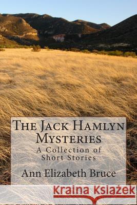 The Jack Hamlyn Mysteries Ann Elizabeth Bruce 9781494776374 Createspace - książka