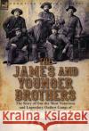 The James and Younger Brothers: the Story of One the Most Notorious and Legendary Outlaw Gangs of the American West Dacus, J. a. 9781782826262 Leonaur Ltd