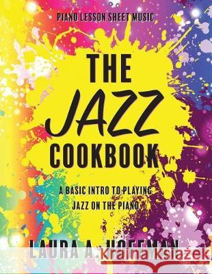 The Jazz Cookbook Laura A. Hoffman Harold Arlen Jerome Kern 9780692795675 Piano Lesson Sheet Music - książka