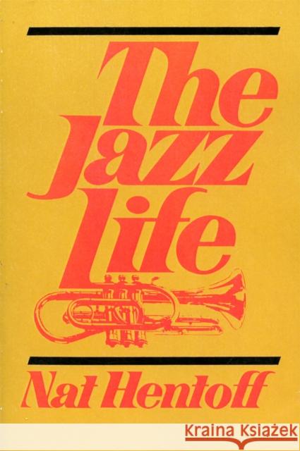 The Jazz Life Nat Hentoff 9780306800887 Da Capo Press - książka