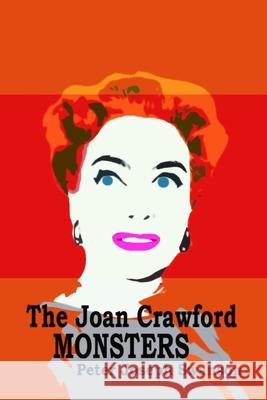 The Joan Crawford Monsters Peter Joseph Swanson 9781492892908 Createspace - książka