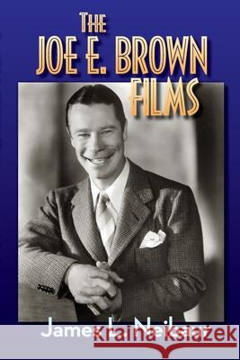 The Joe E. Brown Films James L. Neibaur 9781629337388 BearManor Media - książka