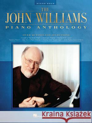 The John Williams Piano Anthology John Williams 9781495073373 Hal Leonard Publishing Corporation - książka