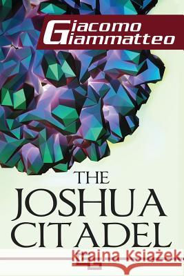 The Joshua Citadel: The Last Battle Giacomo Giammatteo 9781940313610 Inferno Publishing Company - książka