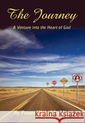 The Journey: A Venture Into the Heart of God Markham, Blain 9781414017747 Authorhouse - książka