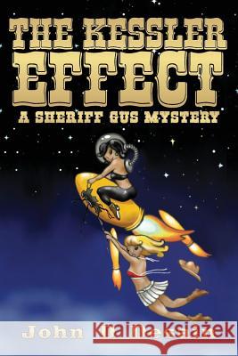 The Kessler Effect: A Sheriff Gus Mystery John D. Desain 9781530027040 Createspace Independent Publishing Platform - książka
