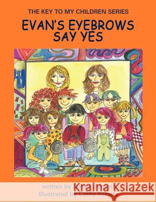 The Key to My Children Series: Evan's Eyebrows Say Yes Surgoth, Susan 9781425966782 Authorhouse - książka