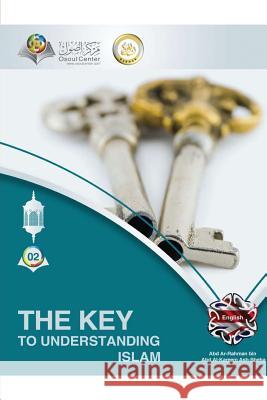 The Key To Understanding Islam Softcover Edition Osoul Center 9780368996290 Blurb - książka