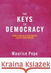 The Keys to Democracy: Sortition as a New Model for Citizen Power Maurice Pope 9781788360975 Imprint Academic