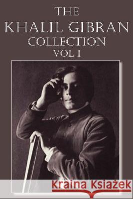The Khalil Gibran Collection Volume I Kahlil Gibran 9781612039930 Spastic Cat Press - książka