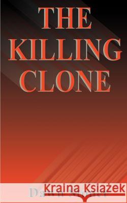 The Killing Clone Dawn Stoner 9781587214738 Authorhouse - książka