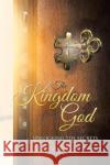 The Kingdom from God: Unlocking the Secrets Ross McCallum Jones 9781796007527 Xlibris Au