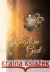 The Kingdom from God: Unlocking the Secrets Ross McCallum Jones 9781796007534 Xlibris Au