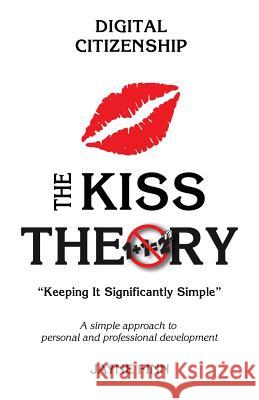 The KISS Theory: Digital Citizenship: Keep It Strategically Simple 