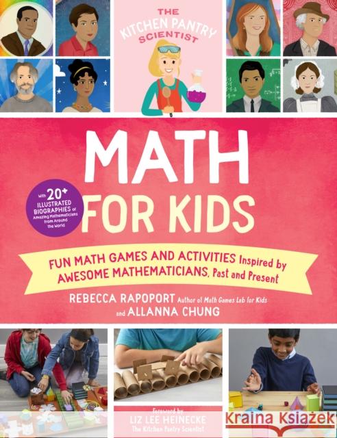The Kitchen Pantry Scientist Math for Kids: Fun Math Games and Activities Inspired by Awesome Mathematicians, Past and Present; With 20+ Illustrated B Rapoport, Rebecca 9780760373118 Quarry Books - książka