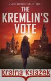 The Kremlin's Vote: A Jayne Robinson Thriller, Book 1 Turpin, Andrew 9781788750165 Write Direction Publishing