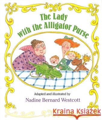 The Lady with the Alligator Purse Nadine Bernard Westcott, Nadine Bernard Westcott 9780316931366 Little, Brown & Company - książka