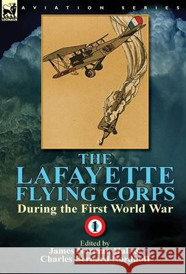 The Lafayette Flying Corps-During the First World War: Volume 1 Hall, James Norman 9781782823292 Leonaur Ltd - książka
