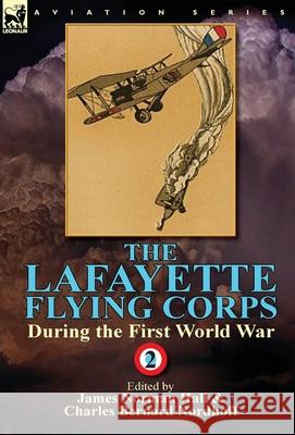 The Lafayette Flying Corps-During the First World War: Volume 2 Hall, James Norman 9781782823315 Leonaur Ltd - książka