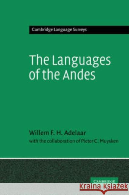 The Languages of the Andes Williams F. H. Adelaar Pieter C. Muysken Willem F. H. Adelaar 9780521368315 Cambridge University Press - książka