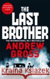 The Last Brother Andrew Gross 9781509878390 Pan Macmillan