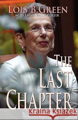 The Last Chapter Lois B. Green Laura Smith Porter 9781936051724 Peppertree Press - książka