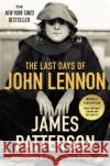 The Last Days of John Lennon James Patterson Casey Sherman Dave Wedge 9781538753033 Grand Central Publishing