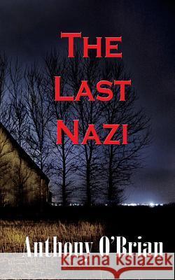 The Last Nazi Anthony O'Brian 9781502881748 Createspace - książka