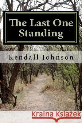 The last one standing Johnson, Kendall Emily 9781470021856 Createspace - książka