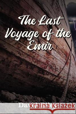 The Last Voyage of the Emir David Riley 9781400329212 ELM Hill - książka