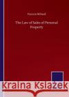 The Law of Sales of Personal Property Francis Hilliard 9783846059524 Salzwasser-Verlag Gmbh