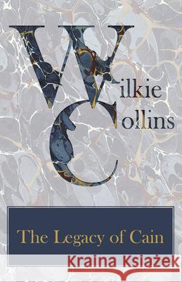 The Legacy of Cain Wilkie Collins 9781447471042 Gleed Press - książka
