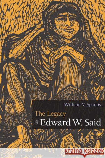 The Legacy of Edward W. Said William Spanos 9780252075728  - książka