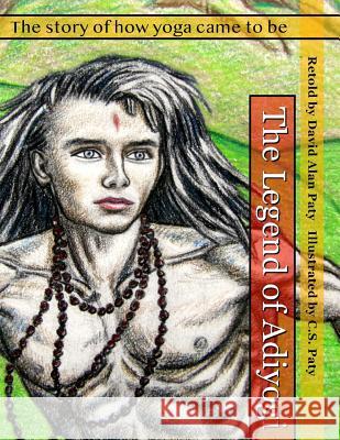 The Legend of Adiyogi: The story of how yoga came to be Paty, Charles Steven 9781717927163 Independently Published - książka