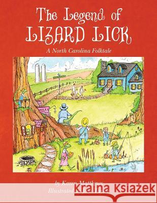 The Legend of Lizard Lick: A North Carolina Folktale Mrs Karen Marie Matthews MR Josh Taylor 9781479382477 Createspace - książka