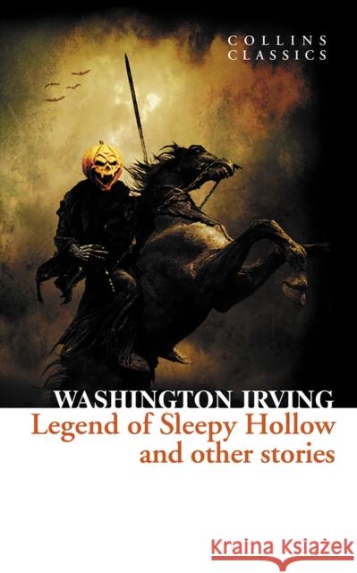 The Legend of Sleepy Hollow and Other Stories Washington Irving 9780007920662 HarperCollins Publishers - książka